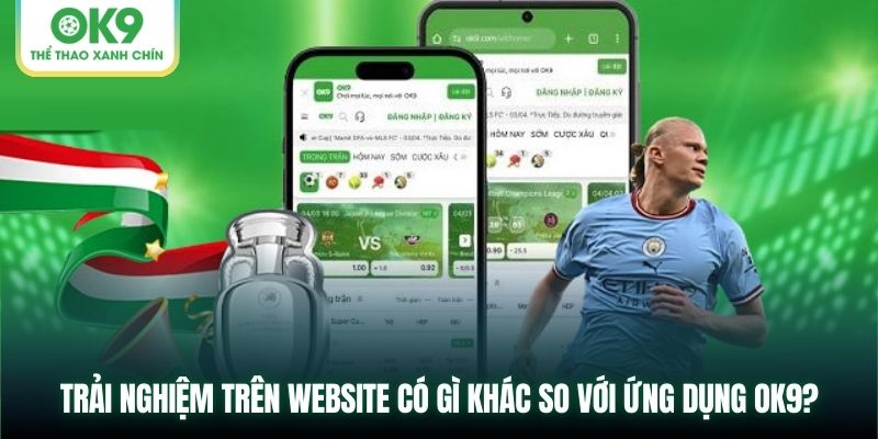Vì Sao Nên Tải App OK9